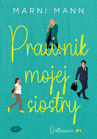Prawnik mojej siostry. Seria Daltonowie. Tom 1 - Marni Mann - książka