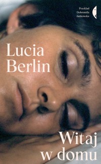 Witaj w domu - Lucia Berlin - ebook + książka