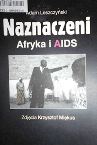 Naznaczeni. Afryka i AIDS - Adam Leszczyński - ebook