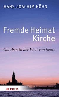 Fremde Heimat Kirche - Hans-Joachim Höhn - ebook