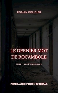 Le Dernier Mot de Rocambole - Pierre-Alexis Ponson du Terrail - ebook
