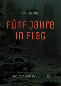 Fünf Jahre in Flag - Martin Bolt - ebook