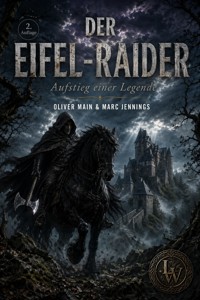 Der Eifel-Raider - Aufstieg einer Legende (2. Auflage - überarbeitete Fassung) - Marc Jennings - ebook