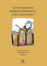 Acercamientos multidisciplinarios a las emociones - Rosario Esteinou - ebook