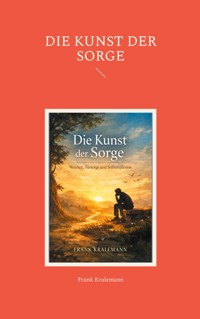 Die Kunst der Sorge - Frank Kralemann - ebook