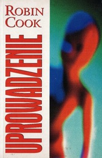 Uprowadzenie. - Robin Cook - ebook