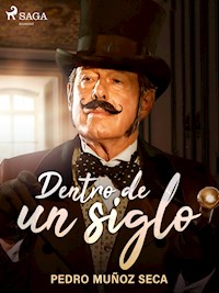 Dentro de un siglo - Pedro Muñoz Seca - ebook