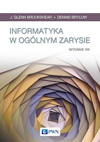 Informatyka w ogólnym zarysie - Brookshear J. Glenn, Brylow Dennis, Rogulski Mariusz - książka
