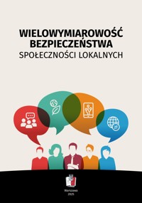 Wielowymiarowość bezpieczeństwa społeczności lokalnych - Praca zbiorowa pod redakcją: Leszek ELAK, Sławomir ŻURAWSKI, Marcin OSKIERKO, Tadeusz ZIELIŃSKI - ebook