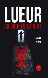 Lueur au bout de la nuit - André Villez - ebook