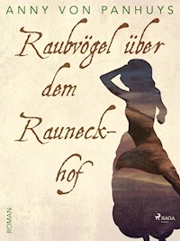 Raubvögel über dem Rauneckhof - Anny von Panhuys - ebook