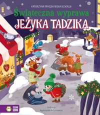 Świąteczna wyprawa Jeżyka Tadzika - Katarzyna Pruszkowska-Sokalla - audiobook + książka