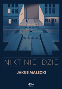 Nikt nie idzie - Jakub Małecki - ebook + audiobook + książka