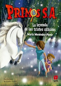 Primos S.A.7 La leyenda de los tristes silbidos - María Menéndez-Ponte - ebook