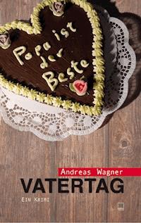 Vatertag - Andreas Wagner - ebook