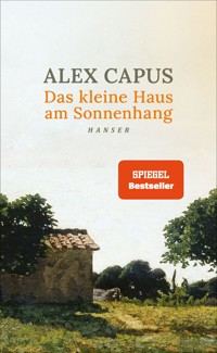 Das kleine Haus am Sonnenhang - Alex Capus - ebook