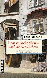 Donaumelodien - Morbide Geschichten - Bastian Zach - ebook