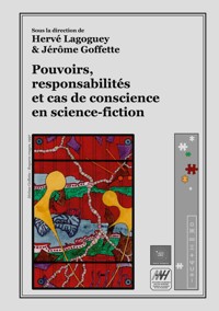 Pouvoirs, responsabilités et cas de conscience en science-fiction - Hervé Lagoguey - ebook