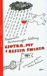 Ciotka my i reszta świata - Birkenmajer-Walczy Radomiła - książka