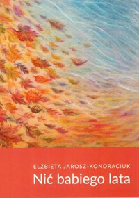 Nić babiego lata / LSW - Jarosz-Kondraciuk Elżbieta - książka