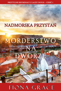 Morderstwo na dworze (Przytulne kryminały z Lacey Doyle – Cześć 1) - Fiona Grace - ebook
