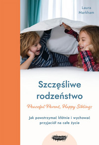 Szczęśliwe rodzeństwo - Laura Markham - ebook