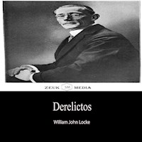 Derelictos - William John Locke - ebook