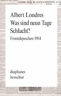 Was sind neun Tage Schlacht? - Albert Londres - ebook