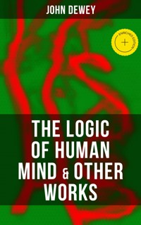 The Logic of Human Mind & Other Works - John Dewey - ebook