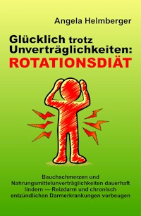 Glücklich trotz Unverträglichkeiten: Rotationsdiät - Angela Helmberger - ebook