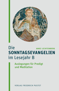Die Sonntagsevangelien im Lesejahr B - Anke Lechtenberg - ebook