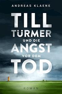 Till Türmer und die Angst vor dem Tod - Andreas Klaene - ebook