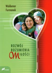 Rozwój rozumienia miłości - Furmanek Waldemar - książka