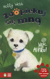 Zaopiekuj się mną Wróć Alfiku - Holly Webb - książka