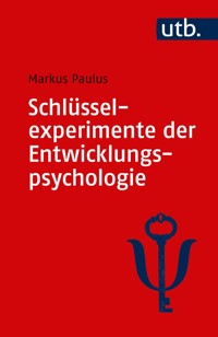 Schlüsselexperimente der Entwicklungspsychologie - Markus Paulus - ebook