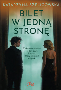 Bilet w jedną stronę - Katarzyna Szeligowska - książka