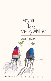 Jedyna taka rzeczywistość - Ewa Frączek - książka