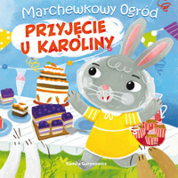 Przyjęcie u Karoliny. Marchewkowy ogród. Tom 2 - Kamila Gurynowicz - książka