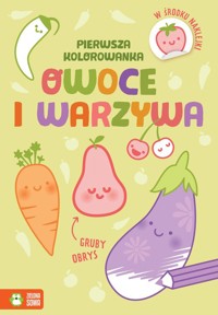 Pierwsza kolorowanka Gruby obrys Owoce i warzywa -  - książka