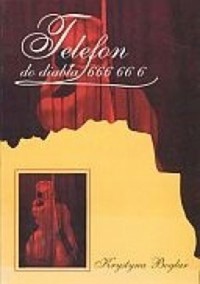 Telefon do diabła 666 66 6 - Boglar Krystyna - ebook