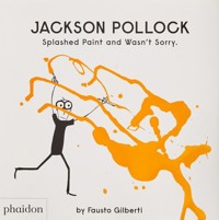 Jackson Pollock Splashed Paint And Wasn't Sorry. - Gilberti Fausto - książka