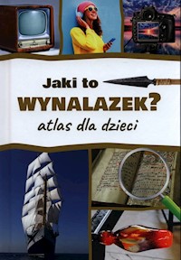 Jaki to wynalazek? Atlas dla dzieci - Jarosław Górski - książka