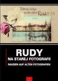 Rudy na starej fotografii Rauden auf alten Fotografien - Wawoczny Grzegorz, Newerla Paweł - książka