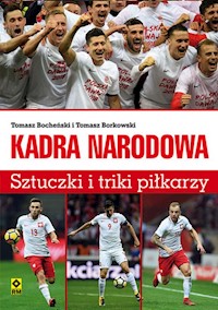 Kadra narodowa Sztuczki i triki piłkarzy - Bocheński Tomasz, Borkowski Tomasz - książka
