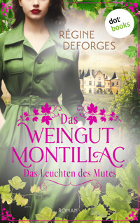 Das Weingut Montillac - Das Leuchten des Mutes - Régine Deforges - ebook
