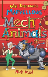 Will Jakeman's Marvellous Mechanimals - Nick Ward - ebook