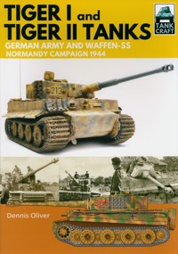 Tank Craft 25: Tiger I & Tiger II Tanks - Oliver Dennis - książka
