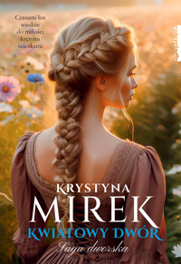 Kwiatowy dwór - Krystyna Mirek - ebook + audiobook + książka