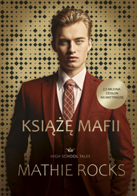 Książę Mafii. Seria High School Tales. Tom 1 - Mathie Rocks - ebook + książka