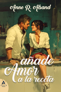 Añade amor a la receta - Anne R. Aband - ebook